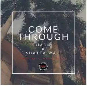 Shatta Wale - Come Through ft Chad B